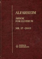 Alfarheim. Årbok for Elverum nr. 17 2003