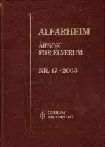 Alfarheim. Årbok for Elverum nr. 17 2003