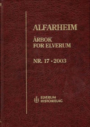 Alfarheim. Årbok for Elverum nr. 17 2003