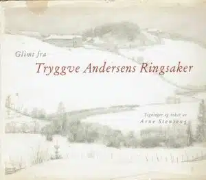 Glimt fra Tryggve Andersens Ringsaker