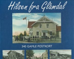 Hilsen fra Glåmdal. 340 gamle postkort