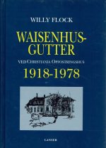 Waisenhusgutter ved Christiania Opfostringshus 1918-1978