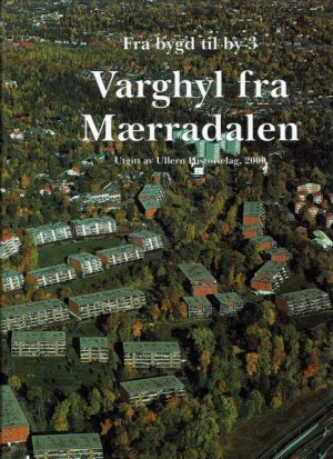 Varghyl fra Mærradalen. Fra bygd til by 3