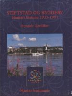 Stiftstad og bygdeby. Hamars historie 1935-1991