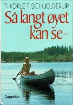 Schjelderup, Thorleif: Så langt øyet kan se -