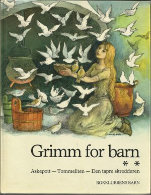 Grimm for barn: Askepott - Tommeliten - Den tapre skredderen