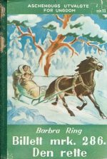 Aschehougs utvaglte for ungdom nr. 11. Billett mrk. 286. Den rette