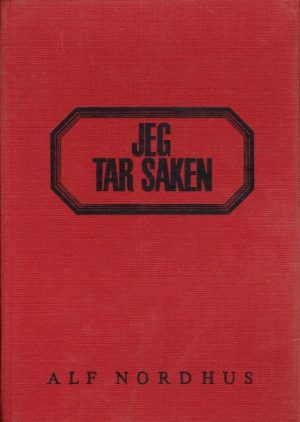 Nordhus, Alf: Jeg tar saken