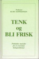 Tepperwein, Kurt: Tenk og bli frisk