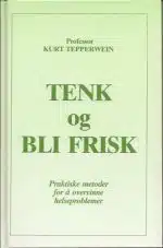 Tepperwein, Kurt: Tenk og bli frisk