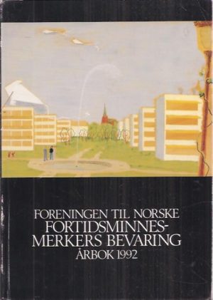 Foreningen til norske fortidsminnesmerksers bevaring. Årbok 1992.
