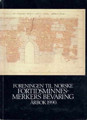 Foreningen til norske fortidsminnesmerkers bevaring. Årbok 1990.