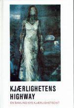 Kjærlighetens highway. En samling nye kjærlighetsdikt