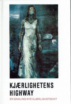 Kjærlighetens highway. En samling nye kjærlighetsdikt