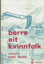 Berre eit kvinnfolk. Roman