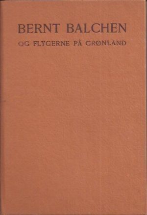 Bernt Balchen og flygerne på Grønland