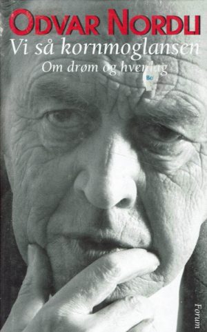 Vi så kornmoglansen. Om drøm og hverdag