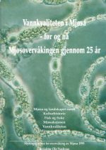 Vannkvaliteten i Mjøsa - før og nå. Mjøsovervåkningen gjennom 25 år