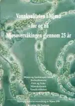 Vannkvaliteten i Mjøsa - før og nå. Mjøsovervåkningen gjennom 25 år