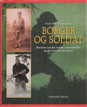 Borger og soldat. Historien om det norske reservebefalet og det forsvaret de tjente