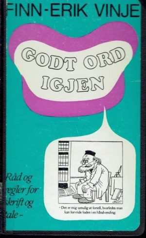 Godt ord igjen. Råd og regler for skrift og tale - og andre språkspørsmål
