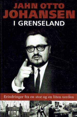 I grenseland. Erindringer fra en stor og en liten verden