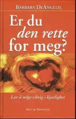 Er du den rette for meg? Lær å velge riktig i kjærlighet