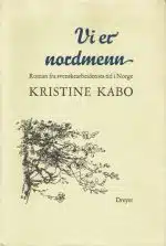 Vi er nordmenn. Det daglige brød. Del 2. Roman fra svenskearbeidernes tid i Norge