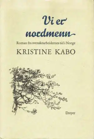 Vi er nordmenn. Det daglige brød. Del 2. Roman fra svenskearbeidernes tid i Norge