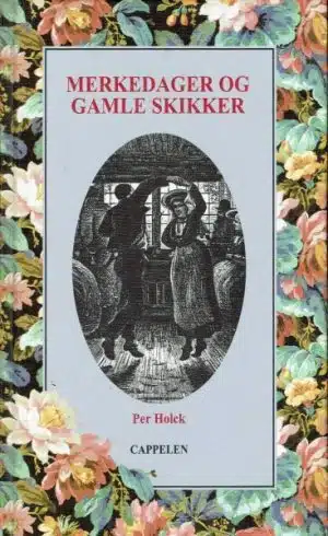 Holck, Per: Merkedager og gamle skikker