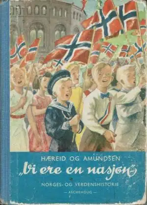 Hæreid og Amundsen: "Vi ere en nasjon-" Norges- og verdenshistorie