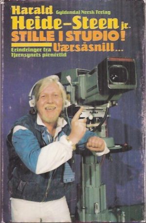 Stille i studio! Værsåsnill. Erindringer fra fjernsynets pionértid