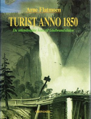 Turist anno 1850. Da utlendingene kom til Gudbrandsdalen