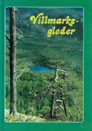 Villmarksgleder. Med HJFF i 50 år for vilt, fisk og naturvern