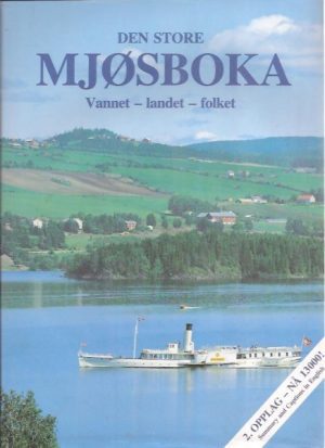 Den store mjøsboka. Vannet - landet - folket