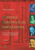 Historie, forståelse og fortolkning. De historisk-filosofiske fags fremvekst og arbeidsmåter