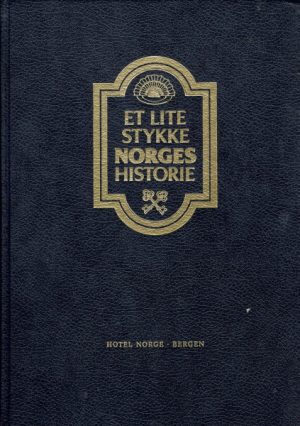 Hotel Norge - Bergen. Et lite stykke Norges historie