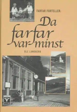 Da farfar var minst. Barndomsminner 1931-1938