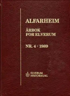 Alfarheim. Årbok for Elverum nr. 4/1989