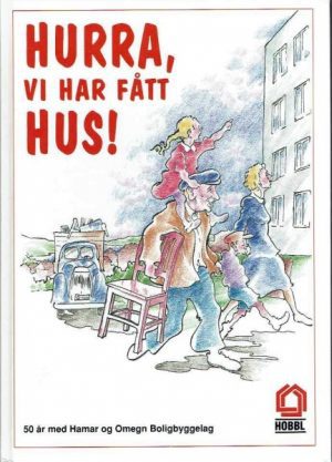 Hurra, vi har fått hus! 50 år med Hamar og Omegn Boligbyggelag