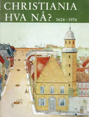 Christiania hva nå? 1624-1974