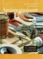 Småreparasjoner i hjemmet. Utbedringer - Reparasjoner - Gjør det selv