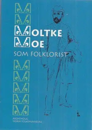 Moltke Moe som folklorist