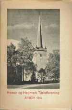 Hamar og Hedmark Turistforening. Årbok 1942. Publikasjon nr. 13
