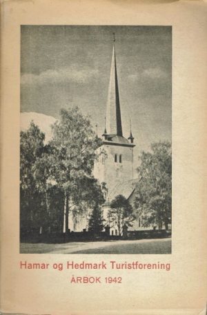 Hamar og Hedmark Turistforening. Årbok 1942. Publikasjon nr. 13