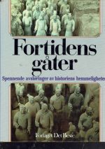 Fortidens gåter. Spennende avsløringer av historiens hemmeligheter