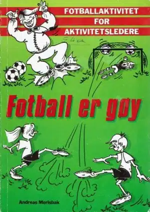Fotball er gøy. Fotballaktivitet for Aktivitetsledere