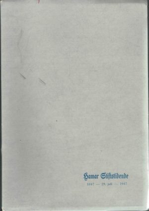 Hamar Stiftstidende 1847 - 29. juli - 1947. Med Stikka gjennom 100 år