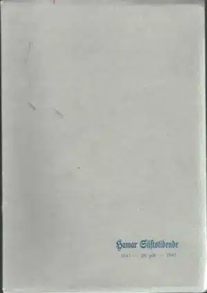 Hamar Stiftstidende 1847 - 29. juli - 1947. Med Stikka gjennom 100 år