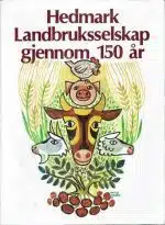 Hedmark Landbruksselskap gjennom 150 år